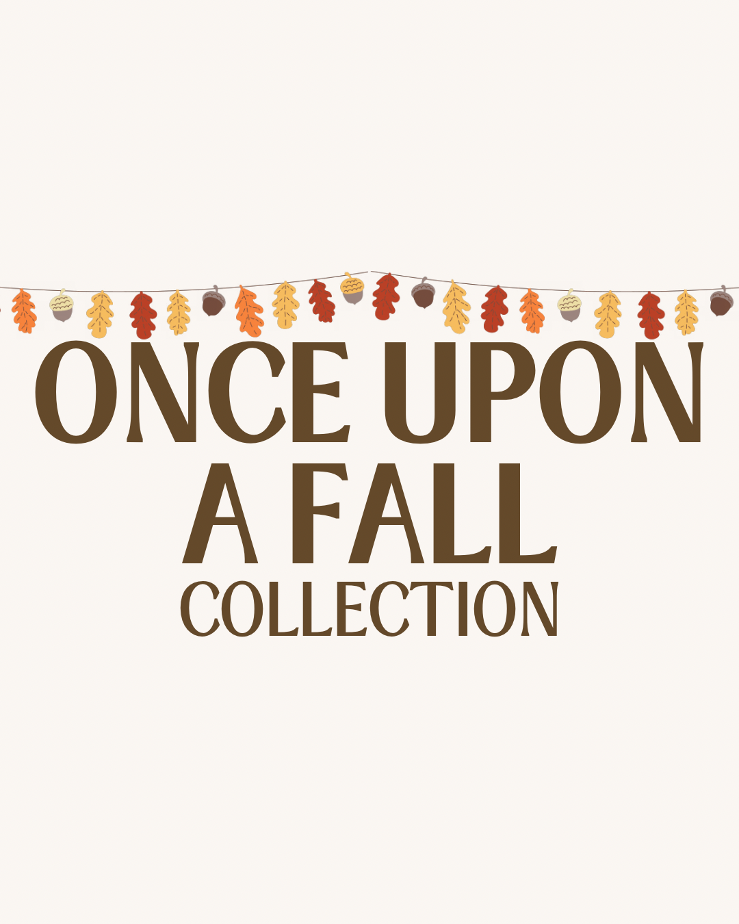 Once Upon a Fall Collection